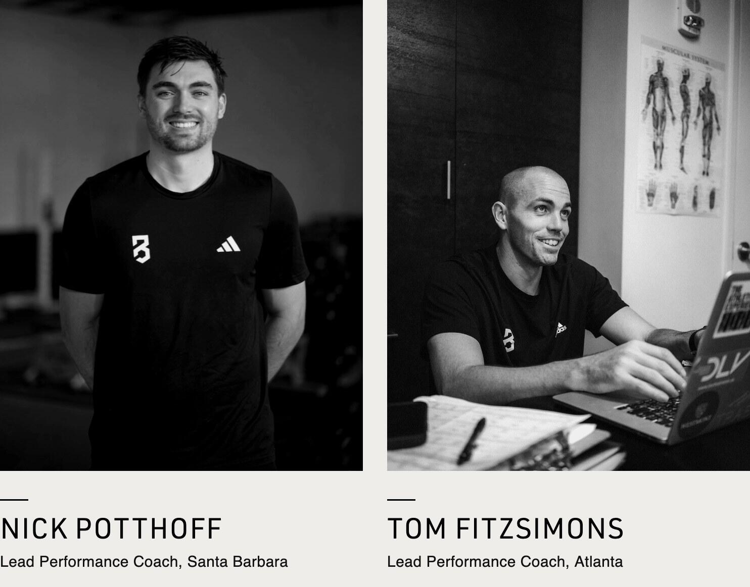Nick Potthoff, Lead Performance Coach, Santa Barbara, and Tom FitzSimons, Lead Performance Coach, Atlanta.